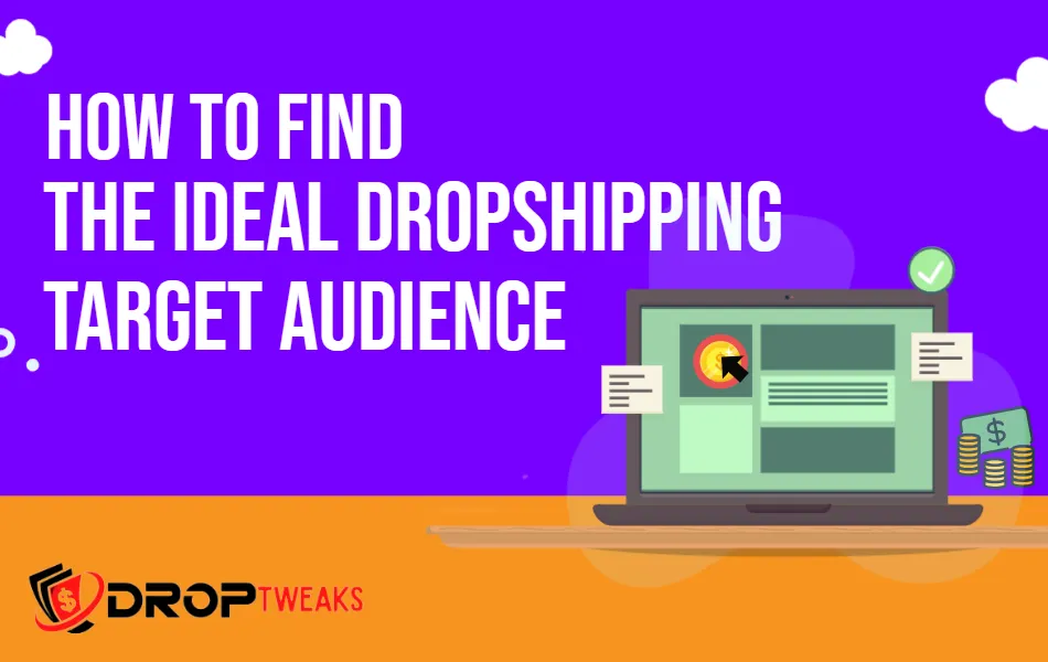 Find the Ideal Dropshipping Target Audience