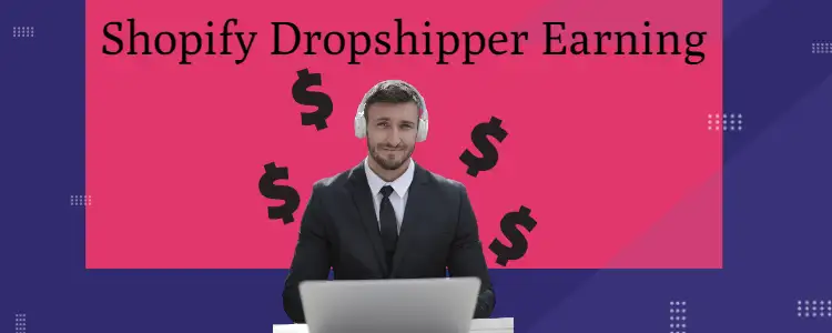 Shopify Dropshipper Salary