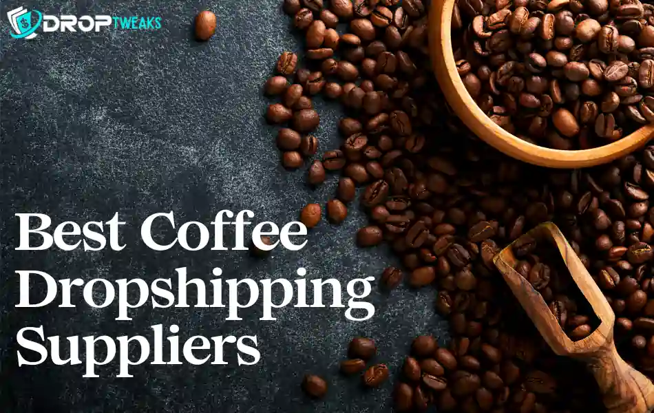 Best Coffee Dropshipping Suppliers