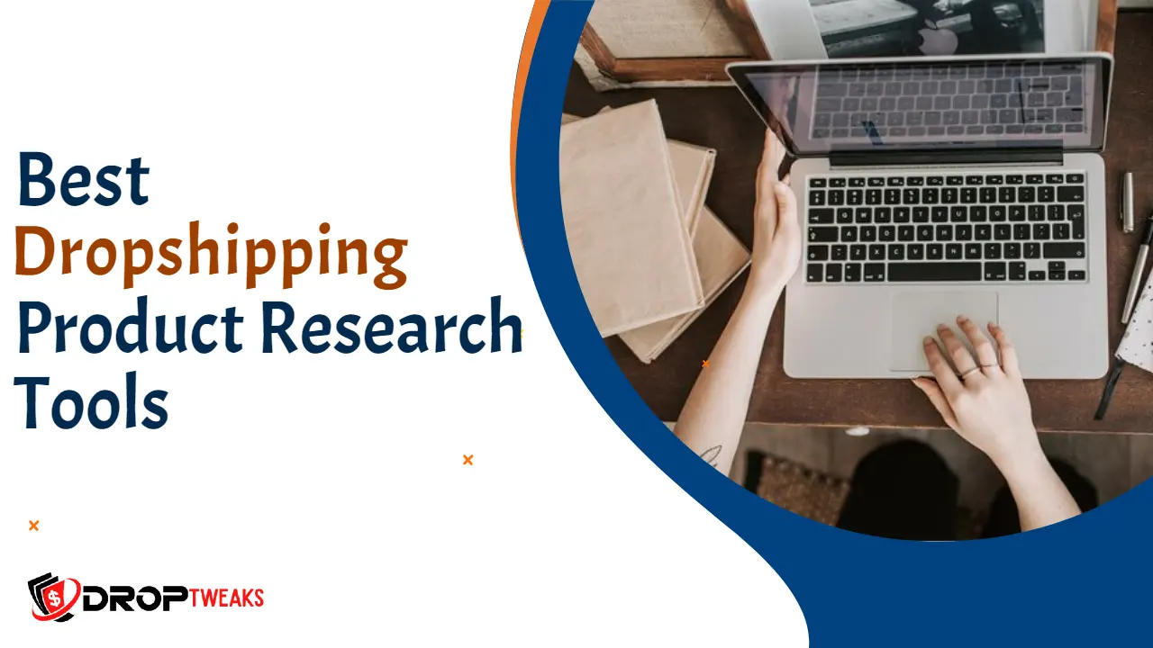 Best Dropshipping Product Research Tools.
